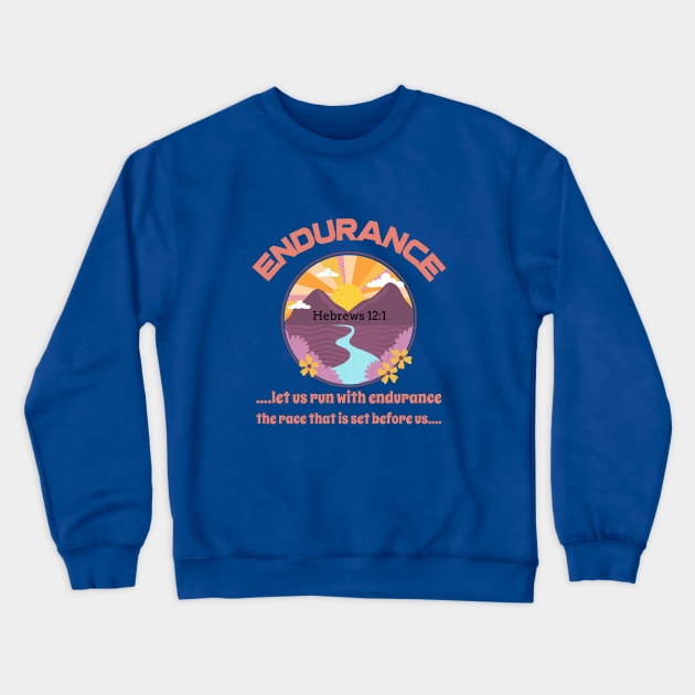 Endurance: Let us run with endurance Crewneck Sweatshirt by RevUp